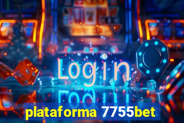 plataforma 7755bet